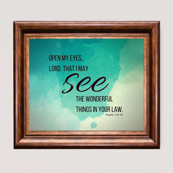 Psalm 119:18-"Open My Eyes, Lord, That I May See"-Bible Verse Wall Art -10x8" Inspirational Scripture Print-Ready to Frame. Christian Home-Office-Church Decor &amp; Faith-Religious Gifts!