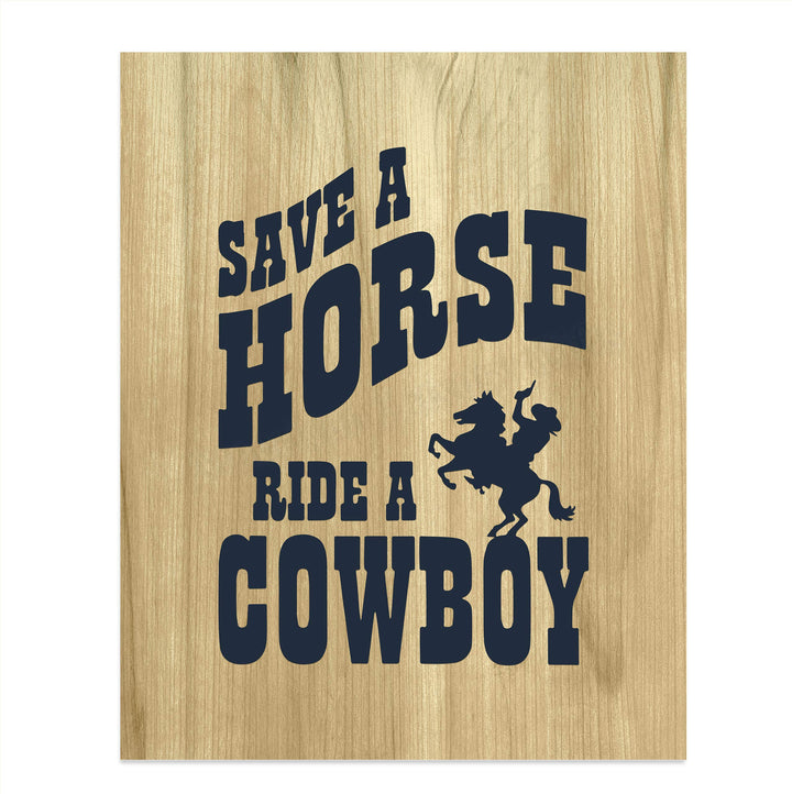 Save a Horse Ride a Cowboy-Big &amp; Rich Song Art Wall Print- 8 x 10"-Ready to Frame. Music Poster Print w/Distressed Wood Design. Perfect Home-Studio-Bar-Dorm-Cave Decor. Great Gift for Country Fans!