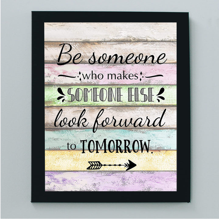 "Make Someone Else Look Forward To Tomorrow" Inspirational Quotes Wall Art Decor -8 x 10" Motivational Wood Design Print -Ready to Frame. Positive Decoration for Home-Office-Classroom Decor.