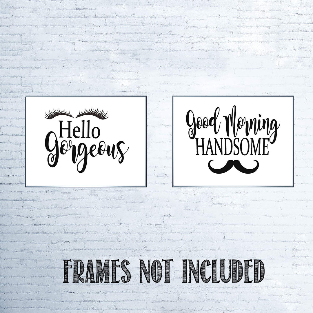 Hello Gorgeous-"Lash &amp; Stash"- Good Morning Handsome- Inspirational Wall Art- 8 x 10 Print Wall Art Ready to Frame. Motivational Wall Art Ideal for Home D?cor-Office D?cor. Perfect Way to Greet! V2.