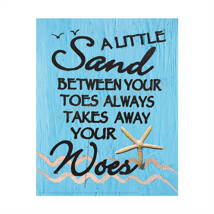 Sand Between Your Toes-Takes Away Your Woes Fun Beach Sign -8 x 10" Wall Decor Print-Ready to Frame. Rustic Nautical Art Print w/Distressed Wood Design. Perfect Home-Beach House-Ocean Theme Decor!