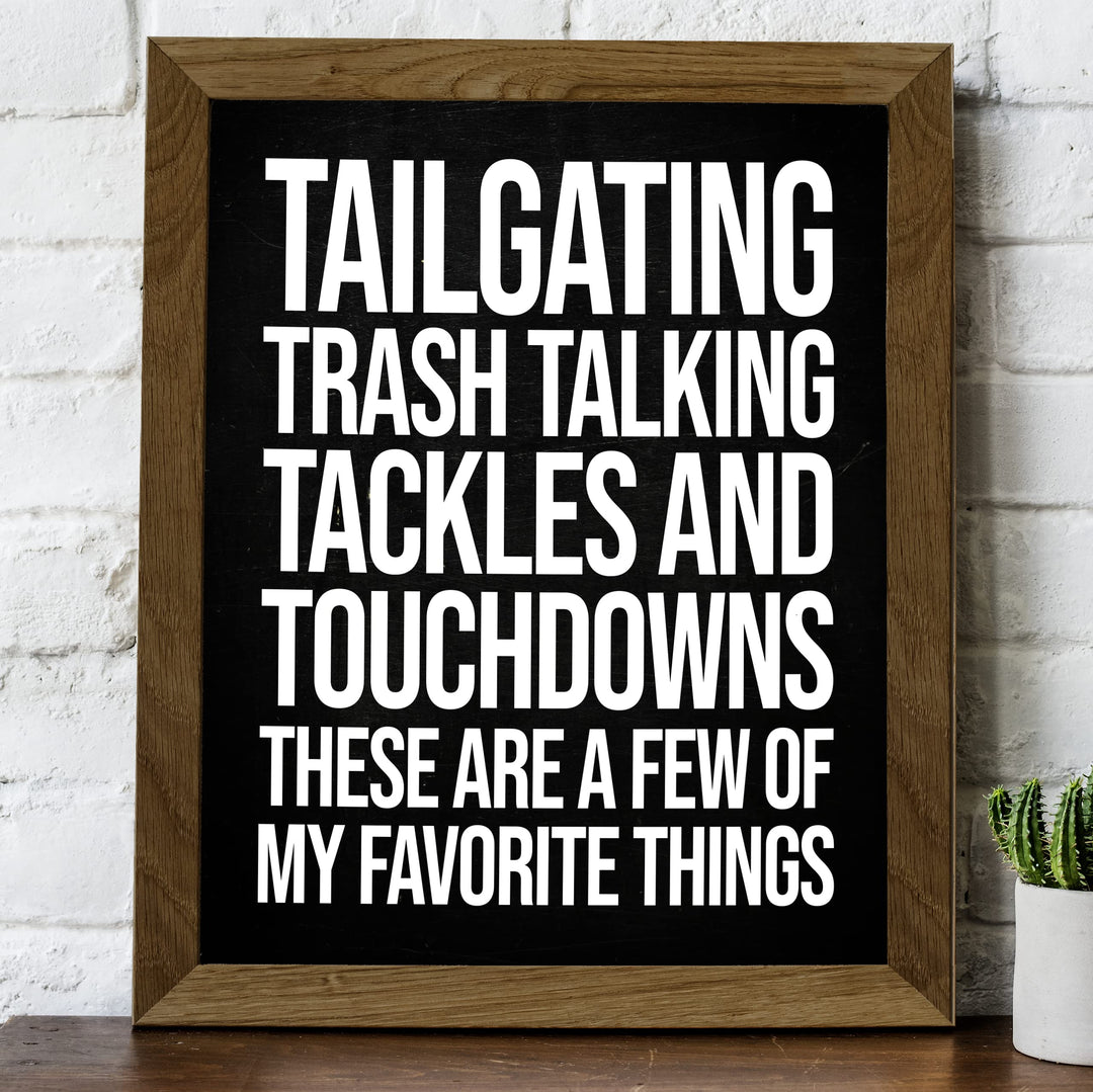 Tailgating, Tackles, Touchdowns-My Favorite Things- Funny Football Sign- 8 x 10" Rustic Wood Design Wall Print- Ready to Frame. Home-Office-Sports Bar-Man Cave Decor. Printed on Photo Paper.