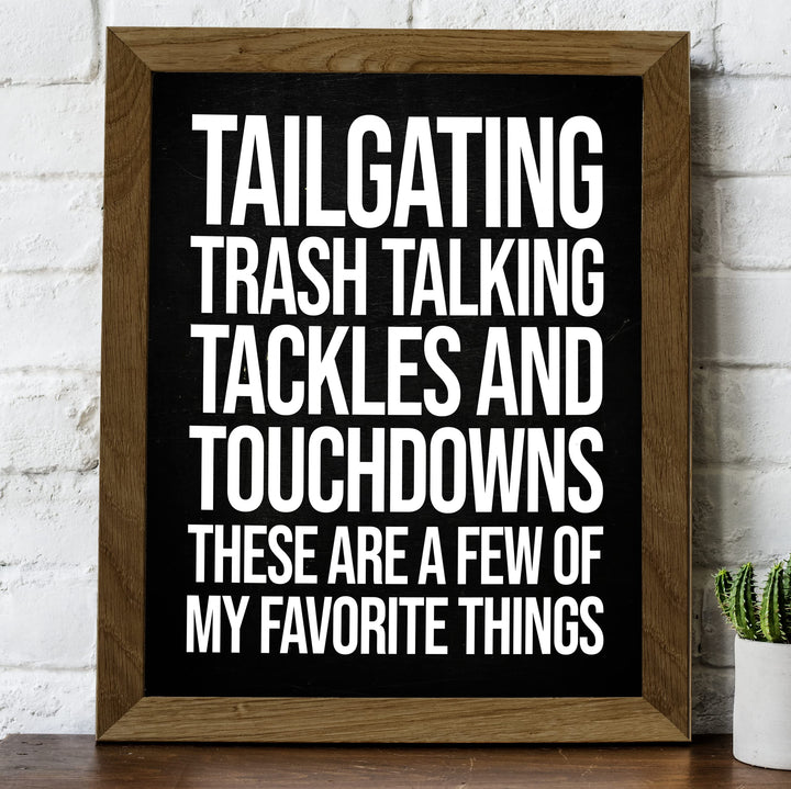 Tailgating, Tackles, Touchdowns-My Favorite Things- Funny Football Sign- 8 x 10" Rustic Wood Design Wall Print- Ready to Frame. Home-Office-Sports Bar-Man Cave Decor. Printed on Photo Paper.
