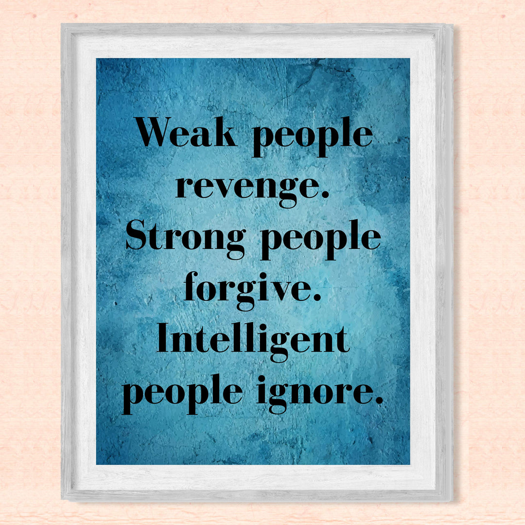 Weak People Revenge-Intelligent People Ignore Motivational Wall Art Quotes -8 x 10" Modern Poster Print-Ready to Frame. Inspirational Decor for Home-Office-Studio-Dorm. Great Sign for Motivation!