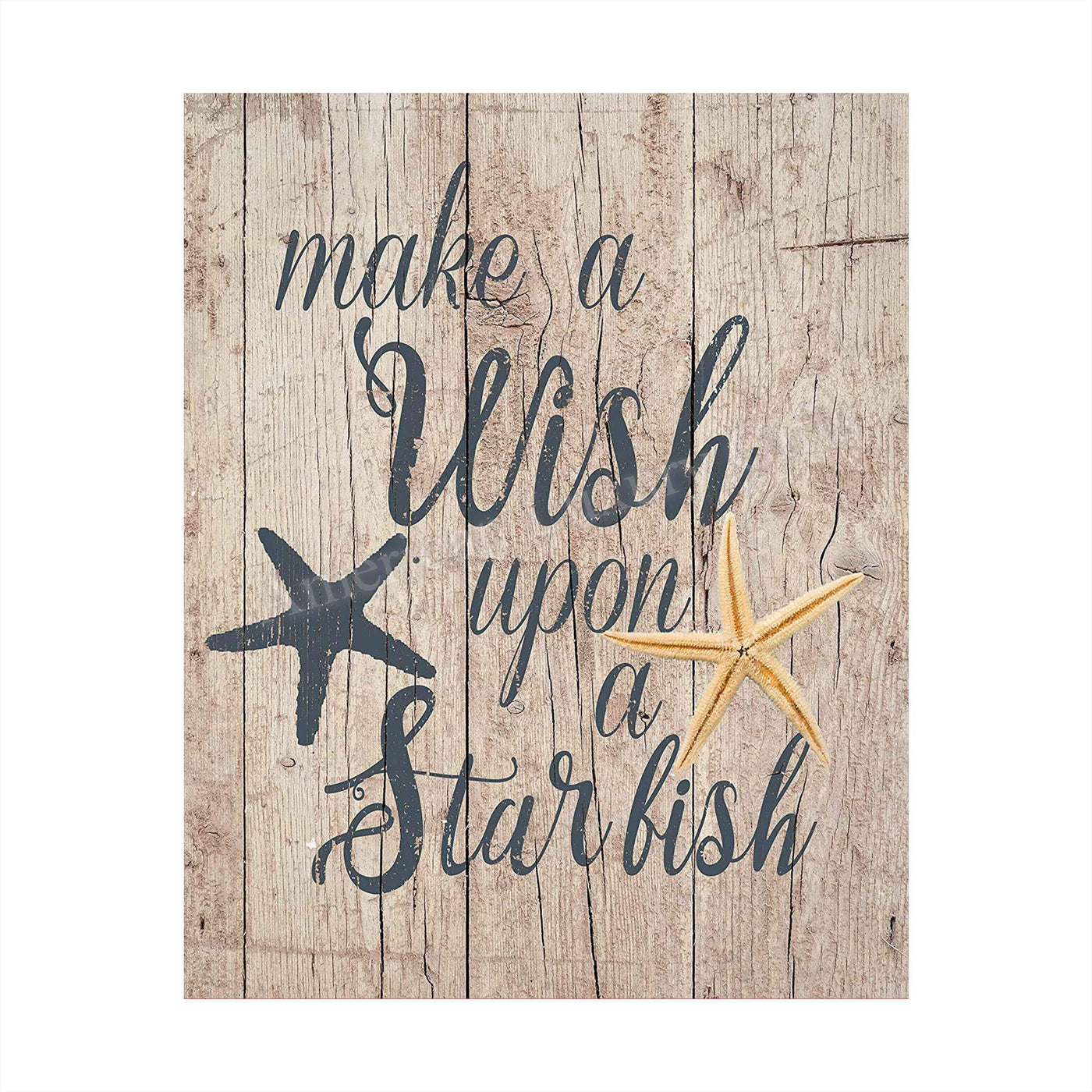 Make A Wish Upon A Starfish Inspirational Beach-Ocean Themed Sign -8 x 10" Wall Print w/Starfish Images-Ready to Frame. Replica Distressed Wood Design. Perfect Home-Beach House-Nautical Decor!