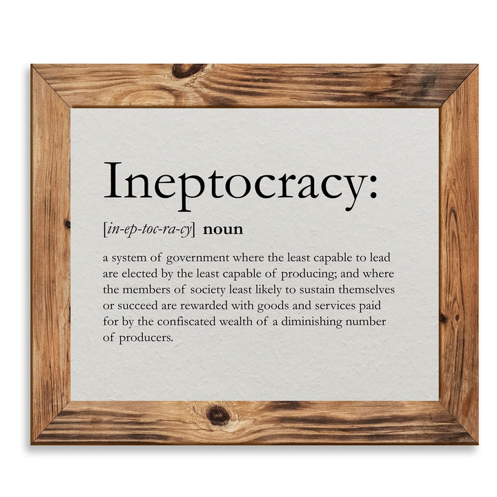 Ineptocracy-Funny Political Sign -10 x 8" Conservative Wall Art Print -Ready to Frame. Typographic Decor for Home-Office-Classroom-Library. Perfect for the Man Cave! Fun Gift for Patriotic Friends!