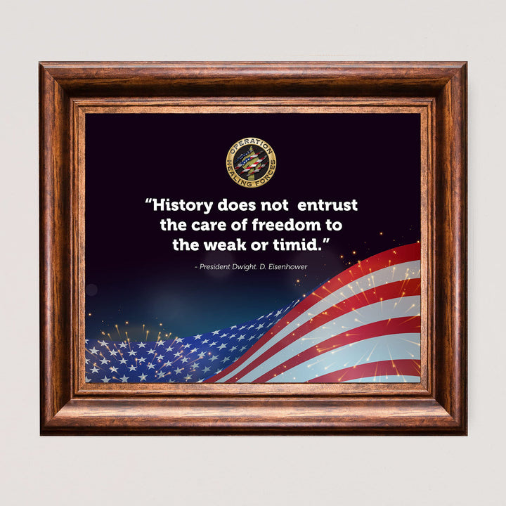 Dwight D. Eisenhower Quotes-"History Does Not Entrust Care of Freedom to the Weak or Timid" -10x8" American Flag Wall Art Print-Ready to Frame. Home-Office-School-Library Decor. Great Political Gift!