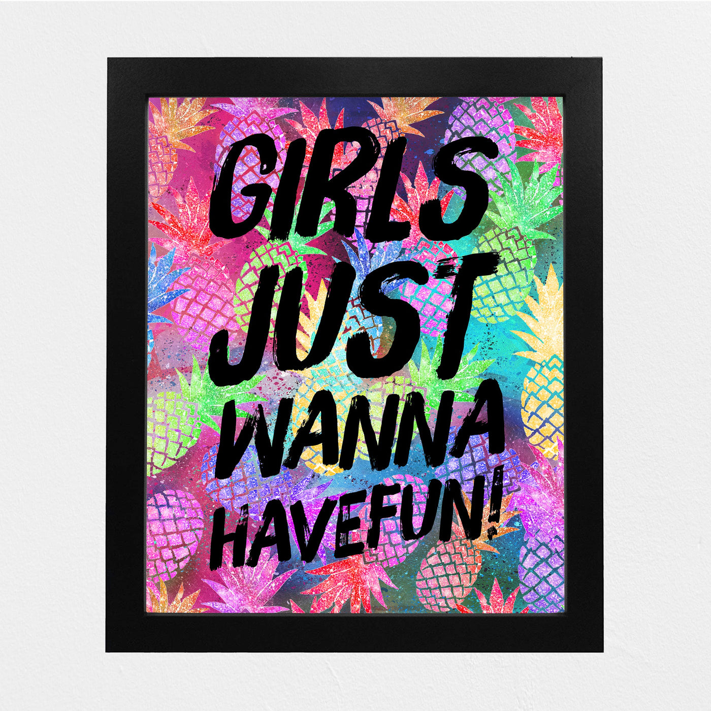 Girls Just Wanna Have Fun Funny Beach Sign -8 x 10" Neon Pineapple Wall Art Print-Ready to Frame. Fun Song Lyric Print for Home-Girls Bedroom-Beach House-Ocean Decor. Great Gift for All Girls!