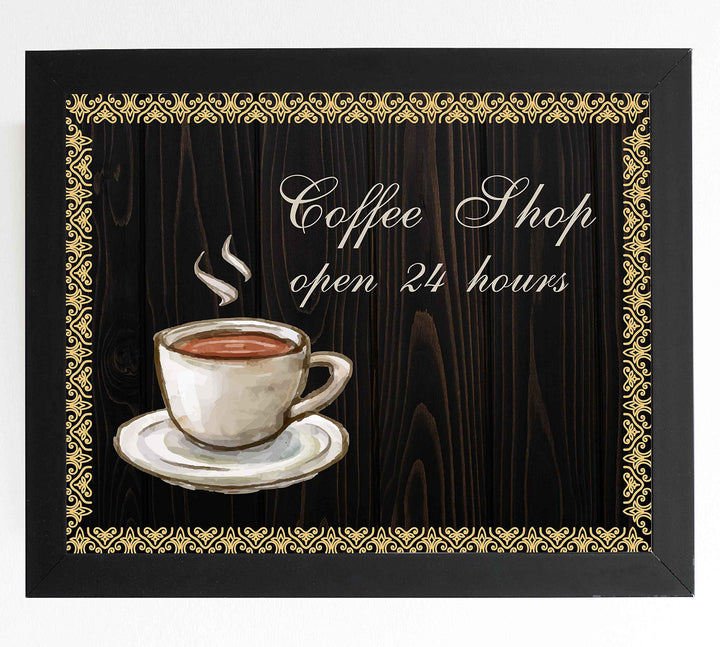 Coffee Shop-Open 24 Hours Vintage Coffee Wall Art Sign -10 x 8" Retro Poster Print-Ready to Frame. Perfect Wall Decor for Home-Kitchen-Farmhouse-Office-Cafe-Java Bar. Great Gift for Coffee Lovers!