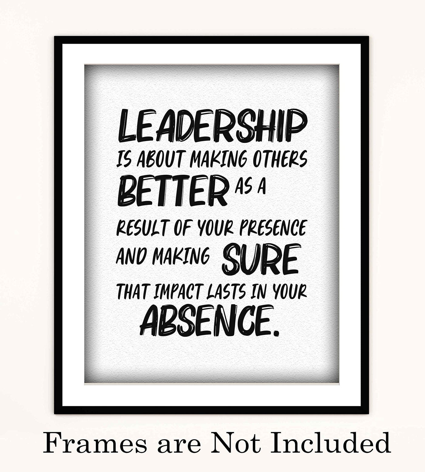 Leadership-About Making Others Better -Motivational Quotes Wall Art-8 x 10" Modern Inspirational Poster Print-Ready to Frame. Perfect Home-Office-Dorm-School-Gym Decor. Great Gift of Motivation!