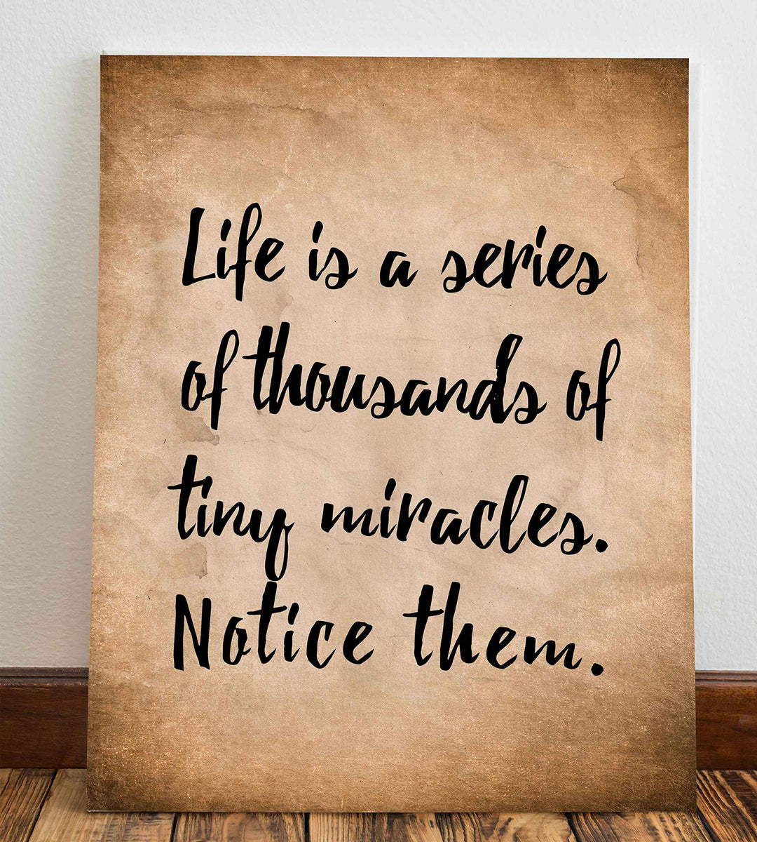 Life Is A Series Of Tiny Miracles-Notice Them Inspirational Quotes Wall Art -8 x 10" Distressed Typographic Poster Print-Ready to Frame. Positive Decor for Home-Office-Christian-Classroom!