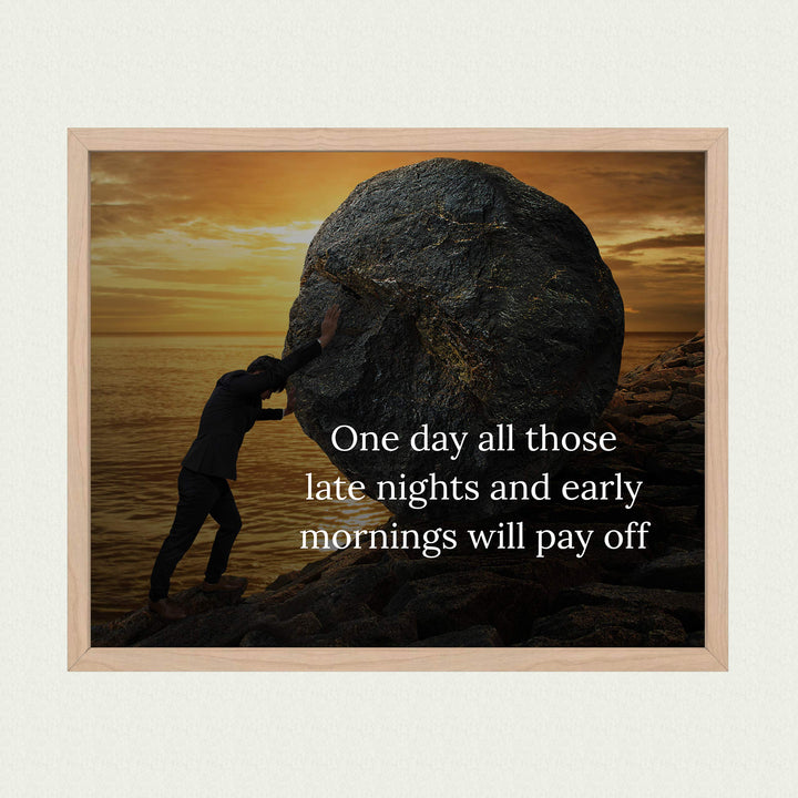 ?One Day All Those Late Nights-Early Mornings Will Pay Off? Motivational Quotes Wall Art -10 x 8" Beach Sunset Photo Print-Ready to Frame. Inspirational Home-Office-Desk-School-Business Decor.