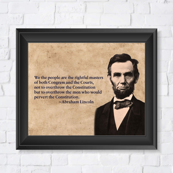Abraham Lincoln Quotes-"We the People-Rightful Masters of Congress &amp; the Courts"-10 x 8" Motivational Wall Art Print-Ready to Frame. Home-Office-Patriotic Decor. Perfect for the Library-Classroom!