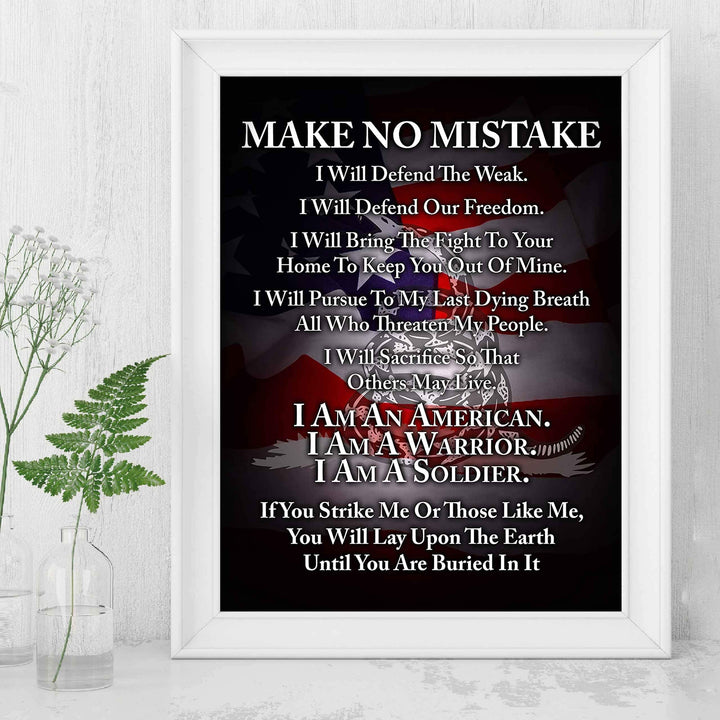 Make No Mistake-I Am A Soldier-I Will Defend-Patriotic Quotes Wall Art- 8 x 10" Pro-American Poster Print-Ready To Frame. Perfect Home-Office-Garage-Bar Decor. Great Gift for Military-Veterans!