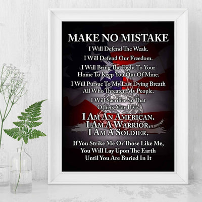 Make No Mistake-I Am A Soldier-I Will Defend-Patriotic Quotes Wall Art- 8 x 10" Pro-American Poster Print-Ready To Frame. Perfect Home-Office-Garage-Bar Decor. Great Gift for Military-Veterans!