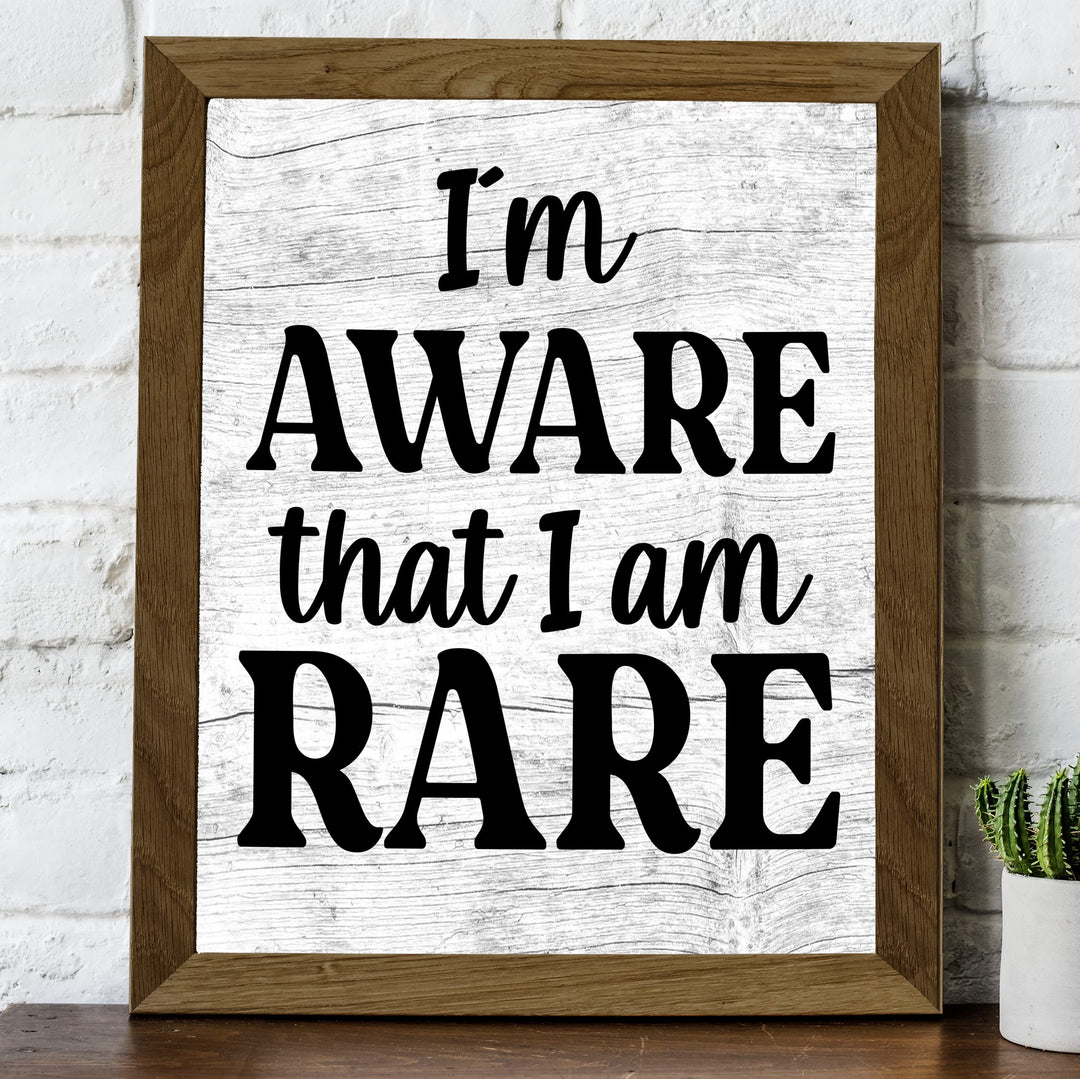 I Am Aware That I Am Rare Funny Wall Decor Sign -8 x 10" Sarcastic Art Photo Print -Ready to Frame. Humorous Decor for Home-Office-Bar-Shop-Cave. Great Desk &amp; Cubicle Sign -Fun Novelty Gift!