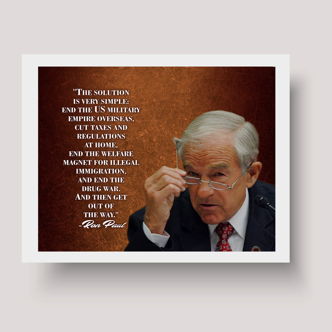 Ron Paul Quotes-"The Solution Is Very Simple"-Political Wall Art -10 x 8" Libertarian Poster Print-Ready to Frame. Freedom &amp; Liberty Decor for Home-Office-School-Library. Great Gift for History Fans!