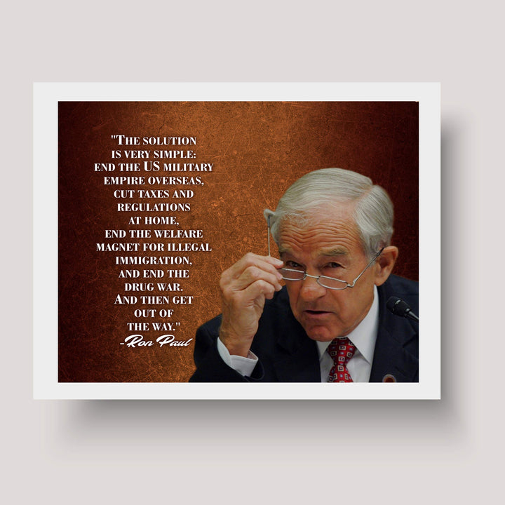 Ron Paul Quotes-"The Solution Is Very Simple"-Political Wall Art -10 x 8" Libertarian Poster Print-Ready to Frame. Freedom &amp; Liberty Decor for Home-Office-School-Library. Great Gift for History Fans!