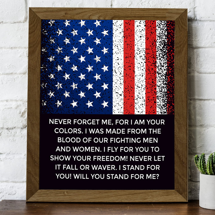 Never Forget Me-I Fly For You-American Flag Wall Art-8 x 10" Patriotic USA Print-Ready to Frame. Perfect Home-Office-School-Bar-Cave Decor! Great Gift for Military-Veterans! Display Your Gratitude!