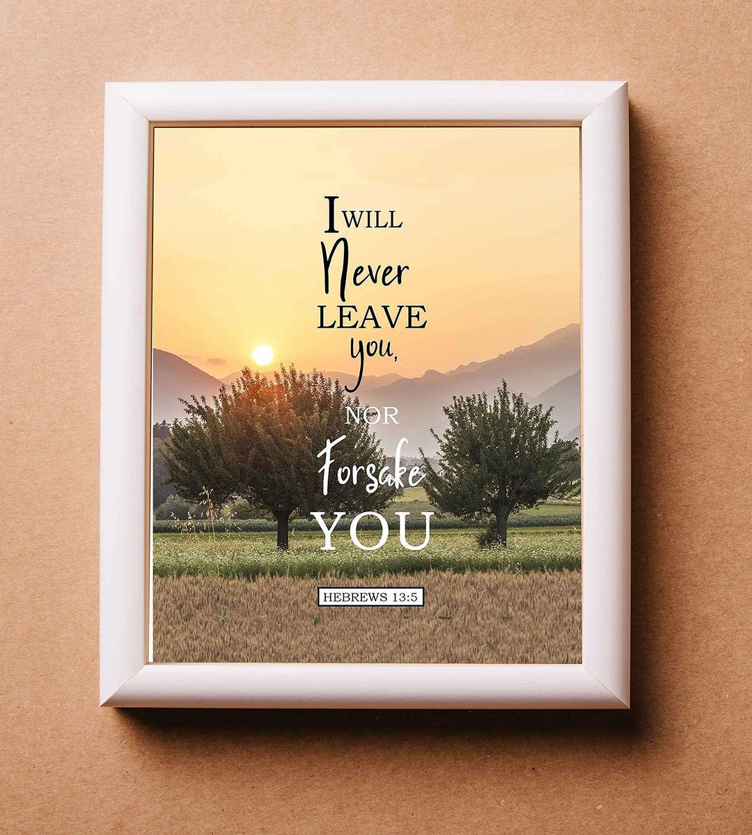 Never Leave You-Nor Forsake You Hebrews 13:5 Bible Verse Print- Scripture Wall Art-8x10"-Ready to Frame. Inspirational Home-Office-Church D?cor. Beautiful Christian Gift to Remind Us of God&