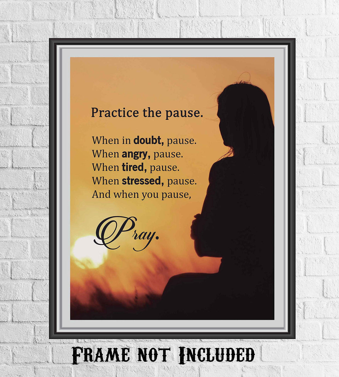 Practice the Pause-Pray-Inspirational Quotes Wall Art-8 x 10" Spiritual Wall Decor-Ready to Frame. Sunset Print w/Silhouette Image. Ideal Home-Office-Studio Decor. Reminder-Take Time for Yourself!