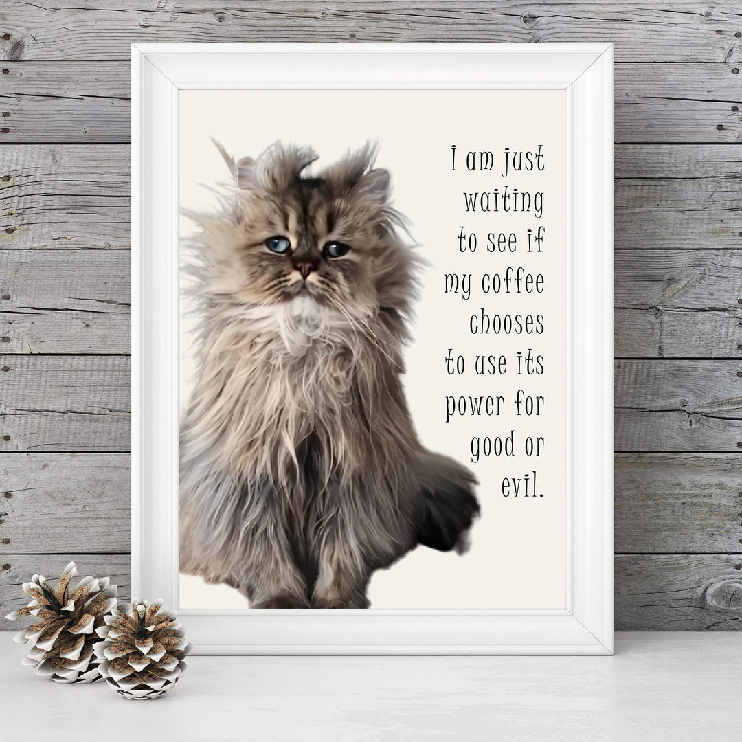 Waiting to See If Coffee Uses Its Power For Good or Evil Funny Coffee Wall Art-8 x 10" Humorous Cat Photo Print-Ready to Frame. Home-Kitchen-Office-Cafe-Dorm Decor. Fun Gift for Coffee Lovers!