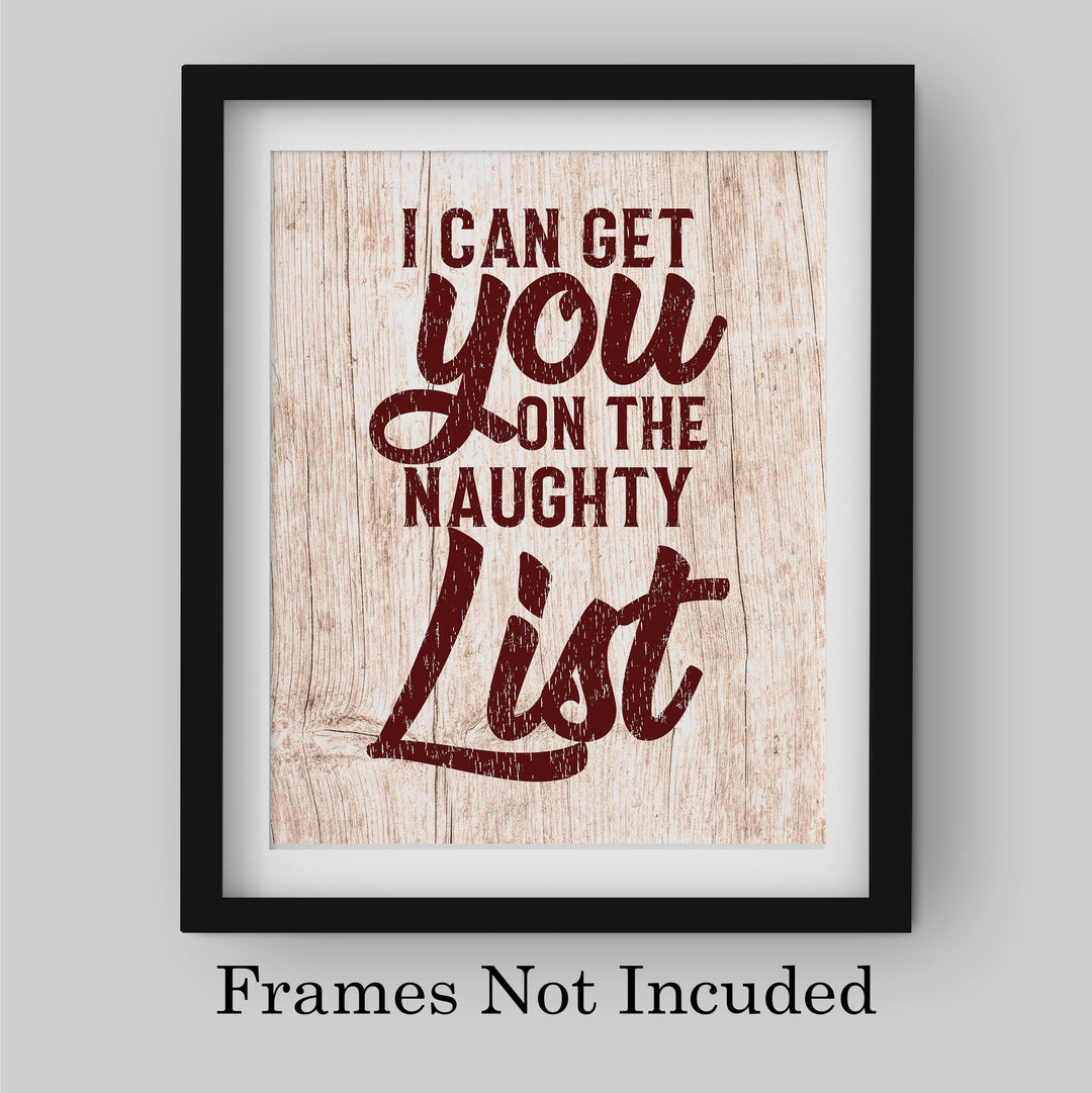 I Can Get You On the Naughty List Funny Christmas Wall Sign-8x10" Rustic Holiday Print-Ready to Frame. Humorous Home-Office-Farmhouse Decor. Fun Christmas Decoration &amp; Gift! Printed on Photo Paper.