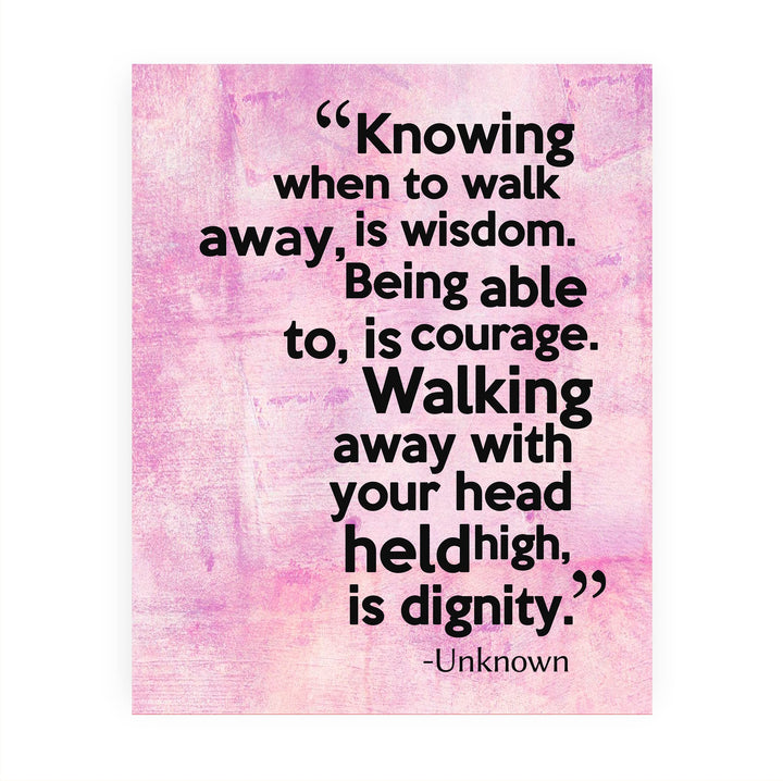Knowing When to Walk Away Is Wisdom Inspirational Quotes Wall Art -8 x 10" Motivational Typography Print -Ready to Frame. Positive Decoration for Home-Office-School Decor. Great Gift and Reminder!