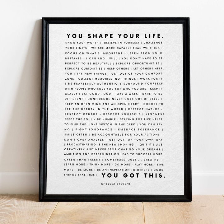 You Shape Your Life-You Got This- Motivational Quotes Wall Art Sign -11 x 14" Inspirational Typographic Print-Ready to Frame. Home-Office-School-Dorm Decor. Great Sign for Motivation &amp; Inspiration!