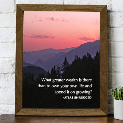 Atlas Shrugged Quotes-"What Greater Wealth Than to Own Your Own Life"-8 x 10" Inspirational Wall Art Print-Ready to Frame. Home-Office-Classroom-Library Decor. Perfect Gift for Ayn Rand Fans!