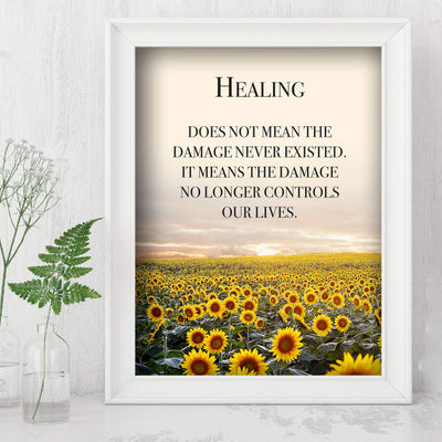 Healing Does Not Mean the Damage Never Existed Inspirational Quotes Wall Art Sign -8 x 10" Floral Sunflower Poster Print-Ready to Frame. Home-Office-School-Dorm Decor. Great Gift of Inspiration!