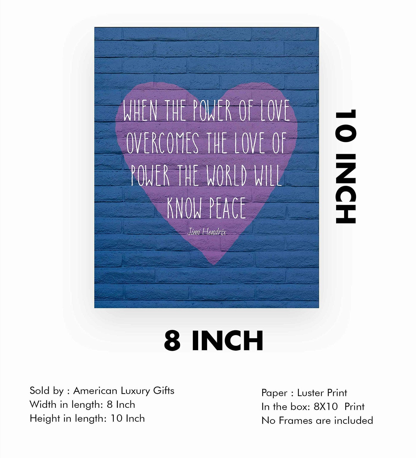 Jimi Hendrix Quotes-"When Power of Love Overcomes Love of Power" 8 x 10" Inspirational Wall Art Print-Ready to Frame. Perfect Home-Office-Studio-Dorm-Fan Decor. Great Quote to Inspire World Peace!