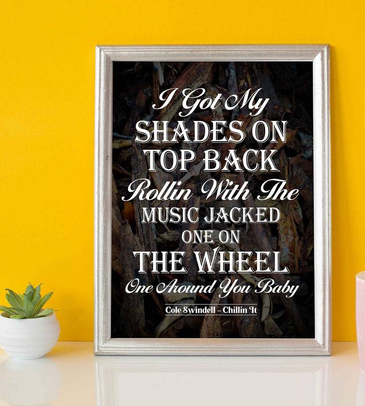 Cole Swindell-"I Got My Shades On-Top Back-Chillin It" Song Lyric Wall Art- 8 x 10" Rustic Music Poster Print-Ready To Frame. Ideal Home-Studio-Bar-Dorm-Cave Decor. Great Gift for Country Music Fans!