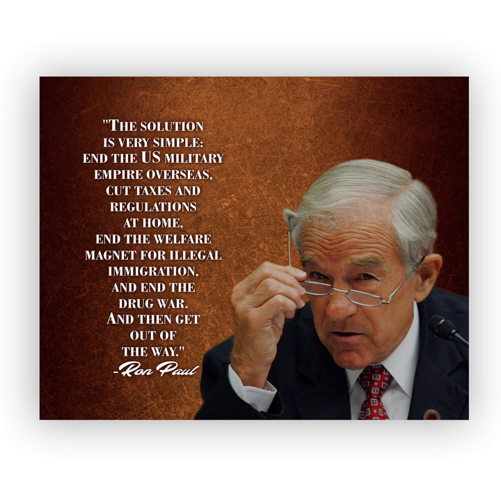 Ron Paul Quotes-"The Solution Is Very Simple"-Political Wall Art -10 x 8" Libertarian Poster Print-Ready to Frame. Freedom &amp; Liberty Decor for Home-Office-School-Library. Great Gift for History Fans!