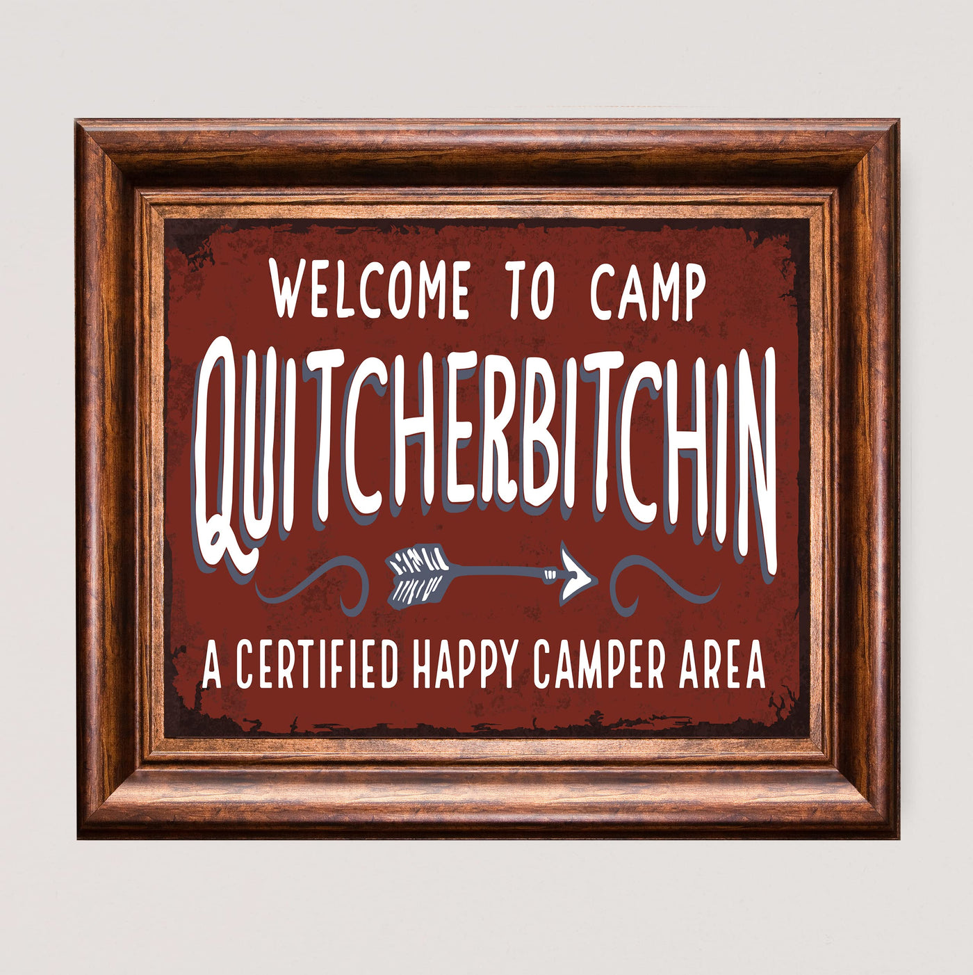 Welcome to Camp Quitcherbitchin-Funny Cabin & Lodge Wall Art Sign -10 x 8" Rustic Great Outdoors Print -Ready to Frame. Home-Lake-Beach House-Deck-Patio Decor! Fun Gift! Printed on Photo Paper.