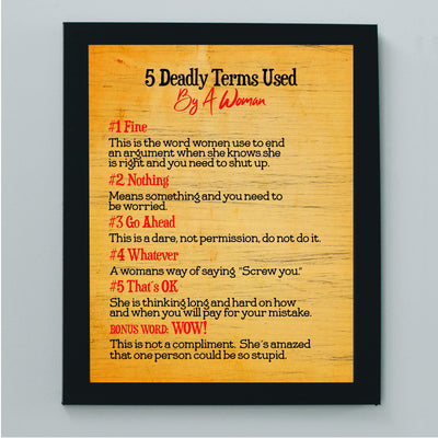 5 Deadly Terms Used By a Woman Funny Wall Decor -8 x 10" Sarcastic Typographic Art Print -Ready to Frame. Rustic Design. Humorous Home-Office-Bar-Shop-Man Cave Decor. Great Novelty Sign & Fun Gift!