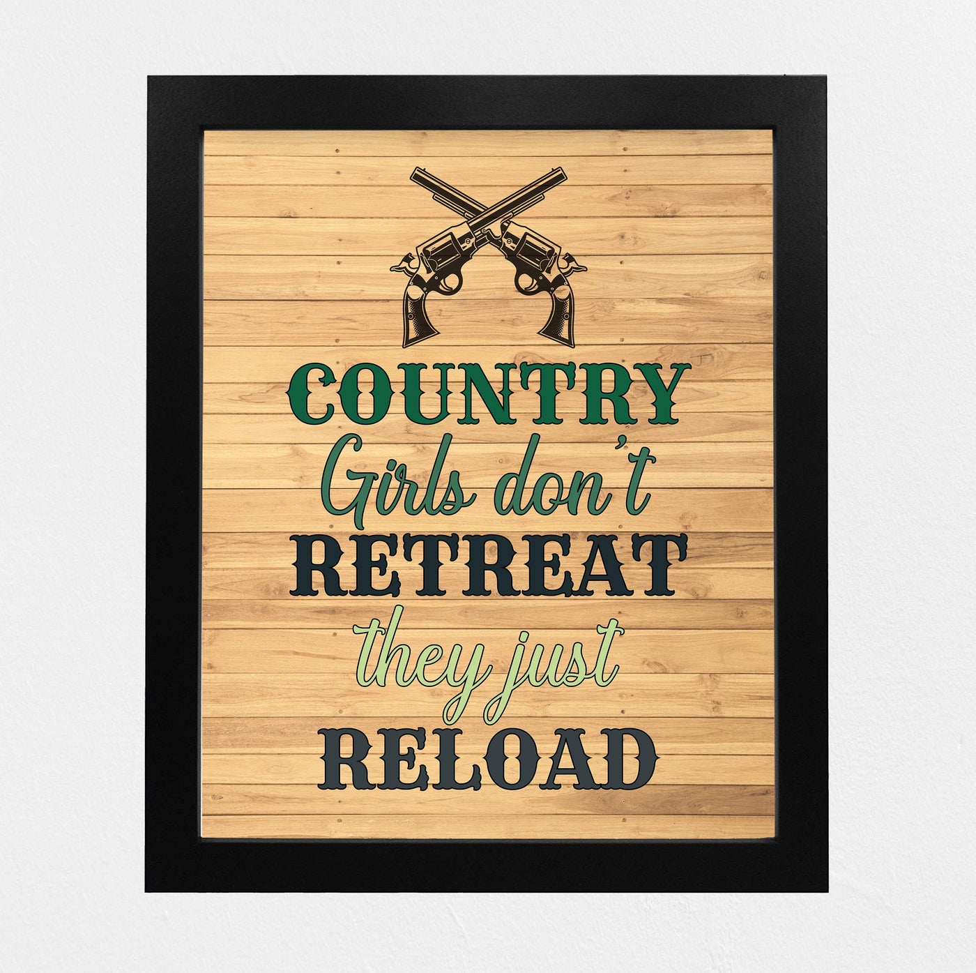 Country Girls Don't Retreat-They Reload-Rustic Funny Wall Art-8x10" Western Gun Print w/Replica Distressed Wood Design-Ready to Frame. Chic Home-Office-Bar-Cave-Dorm Decor. Printed on Photo Paper.