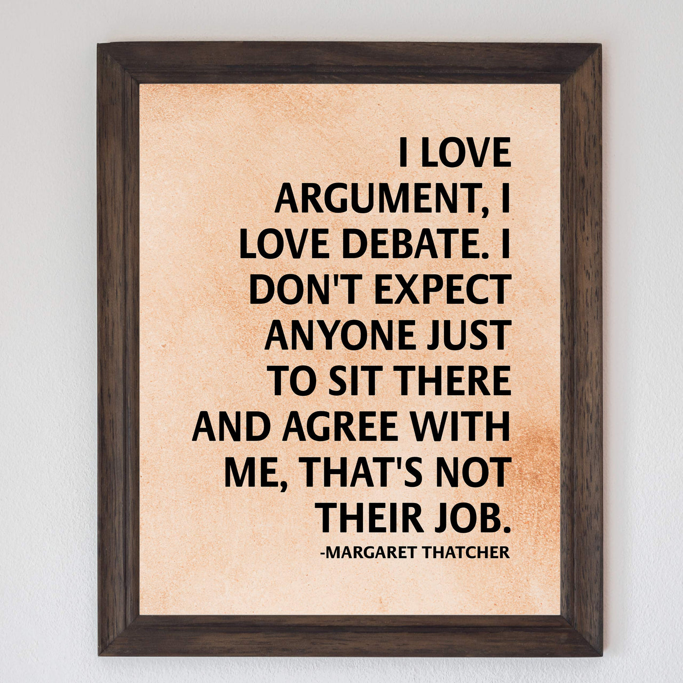 Margaret Thatcher Quotes Wall Art-?I Love Argument-Debate?-8 x 10" Distressed Political Poster Print-Ready to Frame. Motivational Home-Office-Library Decor. Perfect Decoration for History Classroom!