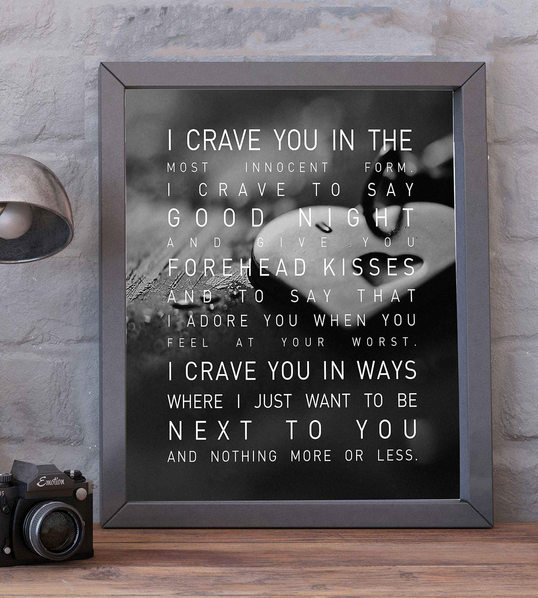I Crave You in the Most Innocent Form-Romantic Wall Art-8 x 10" Love Quotes Poster Print-Ready to Frame. Poetic Home-Bedroom-Office-Dorm Decor. Inspirational Sign for Couples. Great Wedding Gift!