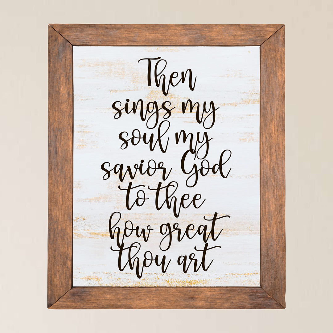 Then Sings My Soul, My Savior God to Thee Song Lyrics Wall Art-11 x 14" Christian Worship Music Print -Ready to Frame. Inspirational Farmhouse Decor for Home-Office-Church. Great Religious Gift!