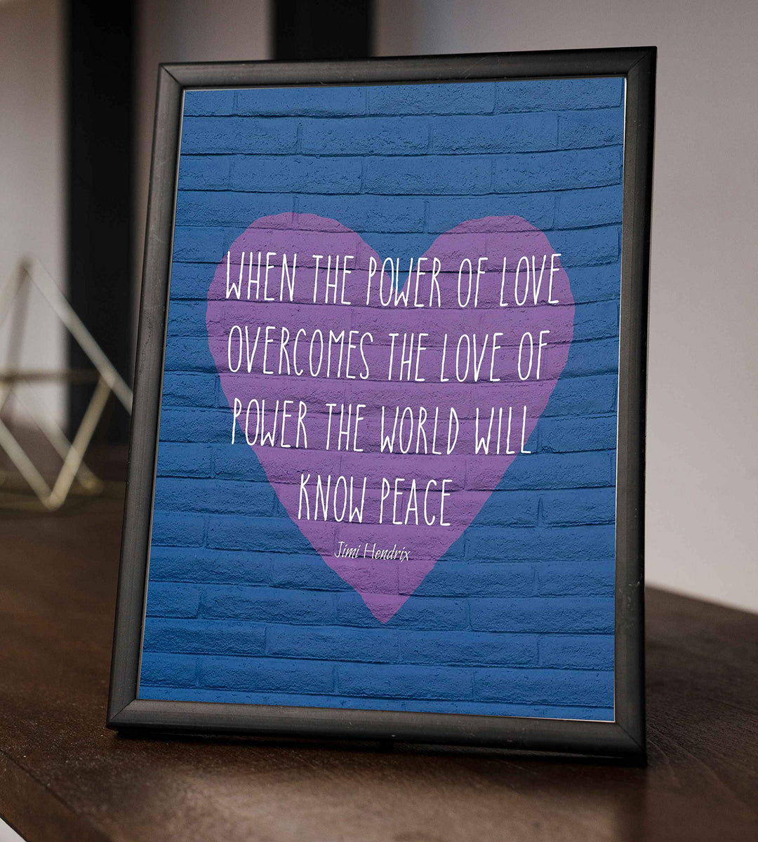 Jimi Hendrix Quotes-"When Power of Love Overcomes Love of Power" 8 x 10" Inspirational Wall Art Print-Ready to Frame. Perfect Home-Office-Studio-Dorm-Fan Decor. Great Quote to Inspire World Peace!