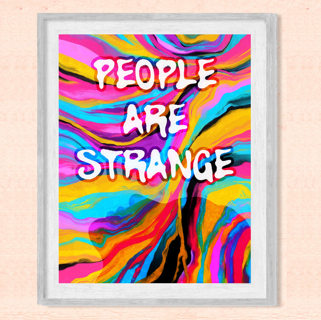 People Are Strange Funny Quotes Wall Sign -8 x 10" Retro Abstract Art Print -Ready to Frame. Humorous Decoration for Home-Office-Studio-Cave-Dorm Decor. Great Novelty Gift! Perfect for Teens!