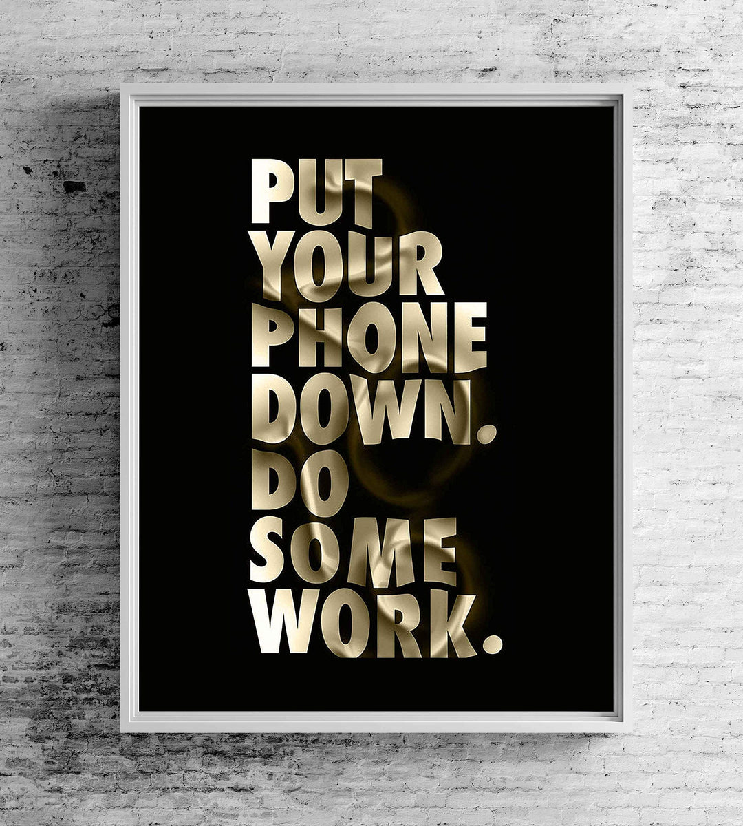 Put Your Phone Down-Do Some Work Funny Wall Art Sign -8 x 10" Motivational Poster Print-Ready to Frame. Humorous Home-Office-Desk-Shop Decor. Fun Gift and Great Reminder for the Phone Zombies!