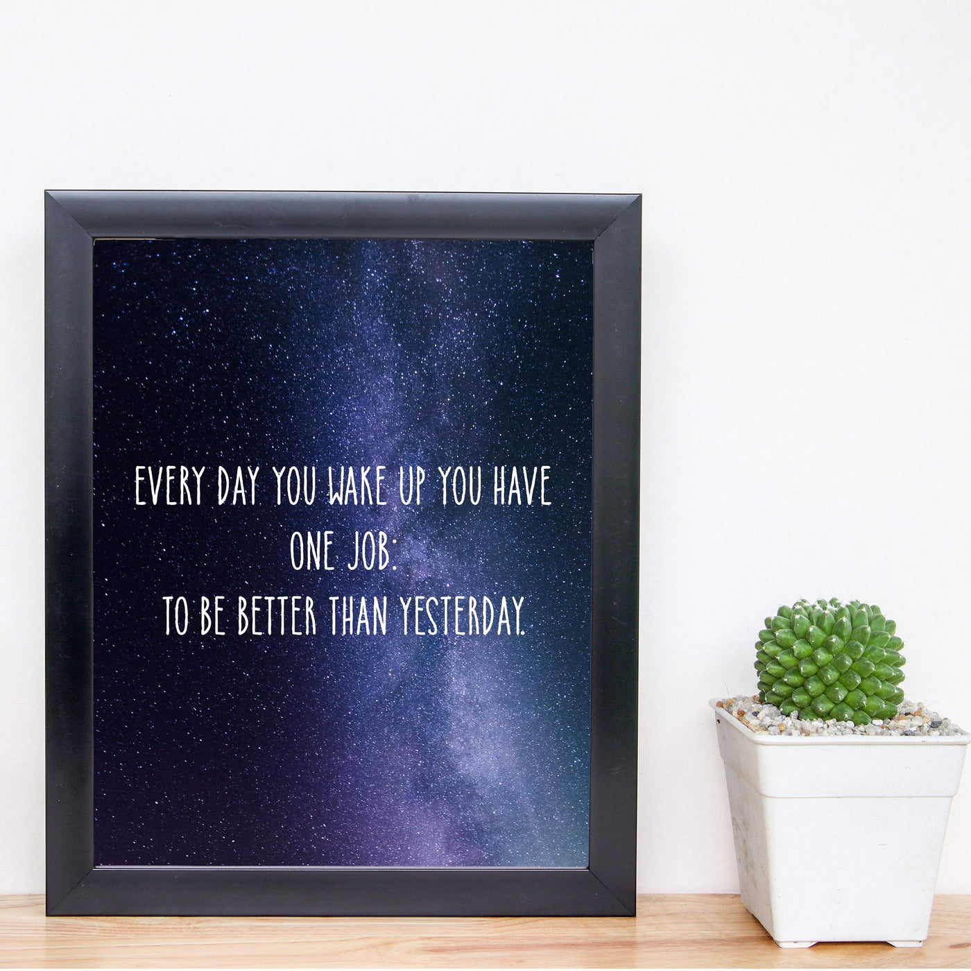 ?Every Day Have One Job-Be Better Than Yesterday? Motivational Wall Art Quotes -8 x 10" Starry Night Poster Print-Ready to Frame. Inspirational Home-Office-School Decor. Great Sign for Motivation!