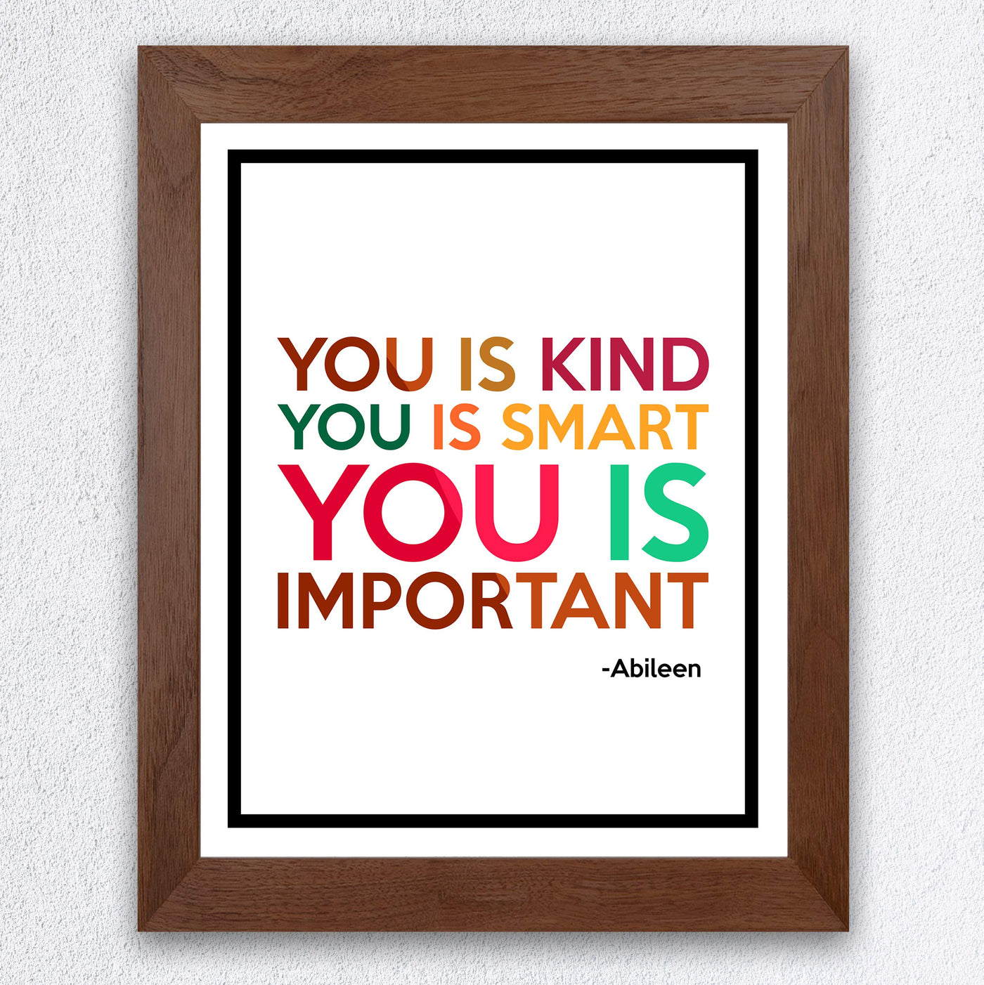 Ablieen-"You Is Kind, You Is Smart, You Is Important" Inspirational Movie Quotes-8x10" Typographic Wall Art Poster Print-Ready to Frame. Retro Home-Office-Studio Decor. Fun Movie Quote from The Help.