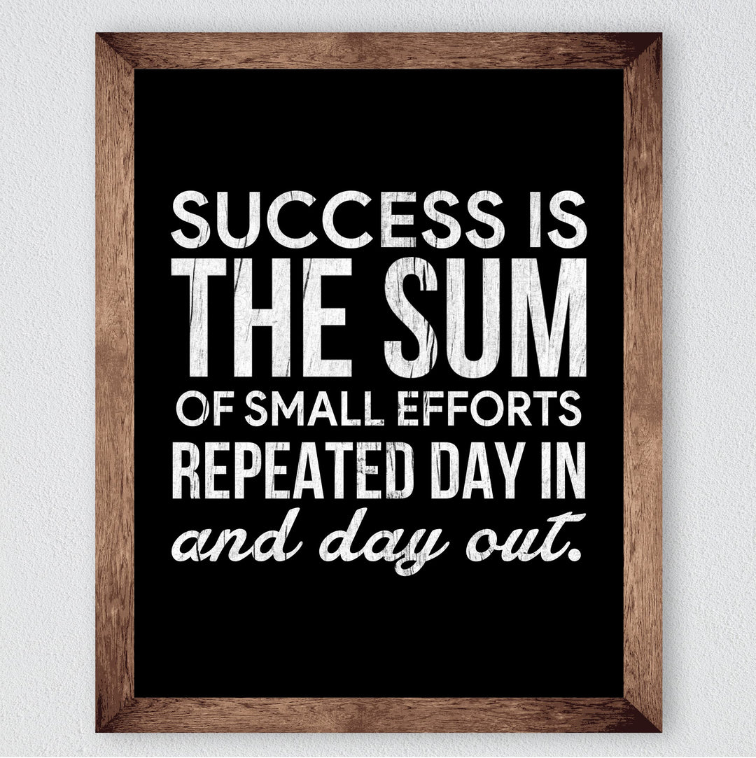 Success Is the Sum of Small Efforts- Motivational Wall Art Decor -8 x 10" Rustic Inspirational Typography Print - Ready to Frame. Modern Home-Office-Classroom-Gym Decor. Great Gift for Motivation!