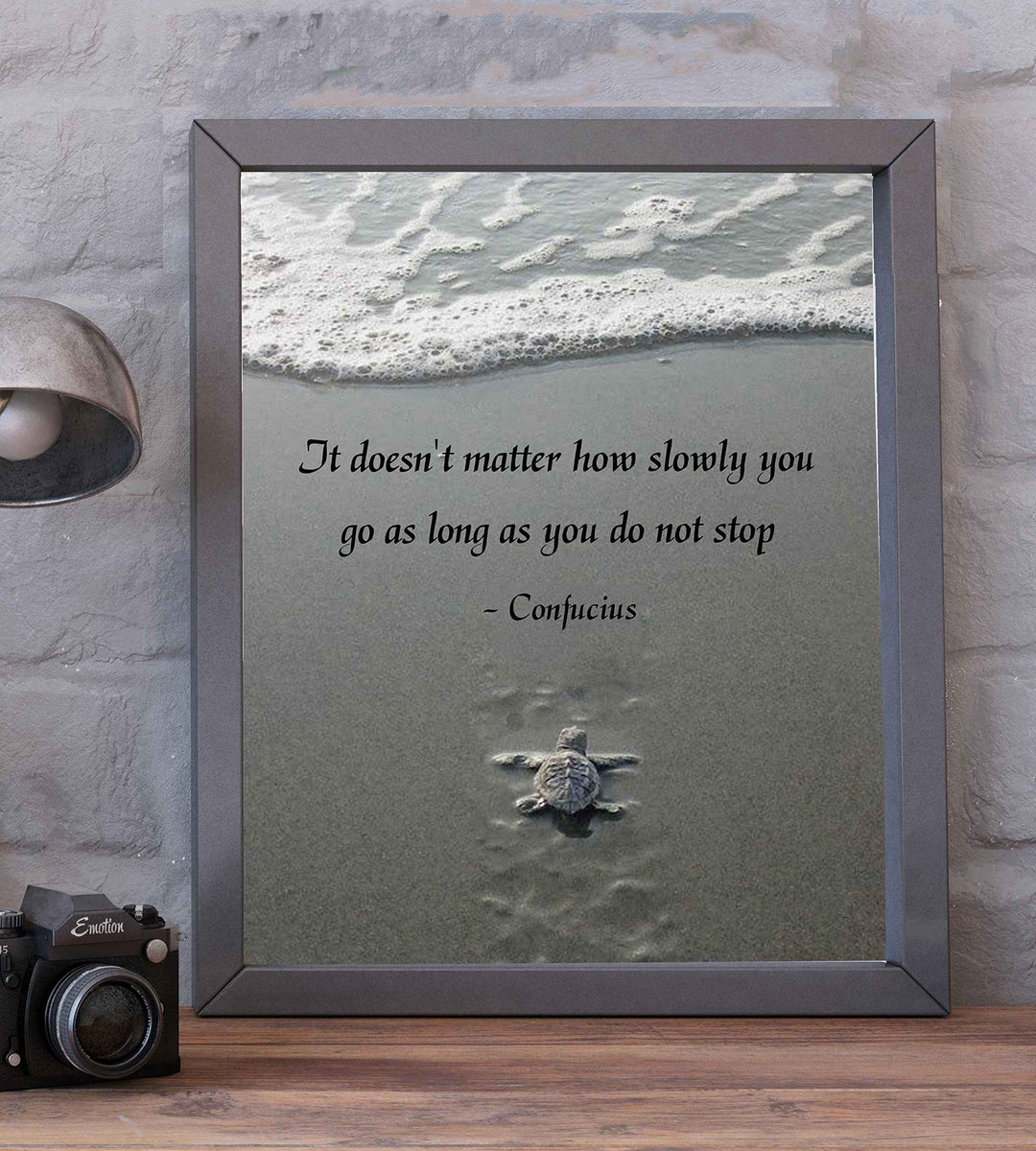 Can Go Slowly-Do Not Stop-Confucius Quotes Art Print- 8 x 10" Inspirational Wall Art-Ready to Frame. Motivational Wall Decor For Home-Office-School-Study. Perfect Gift of Encouragement for Anyone!
