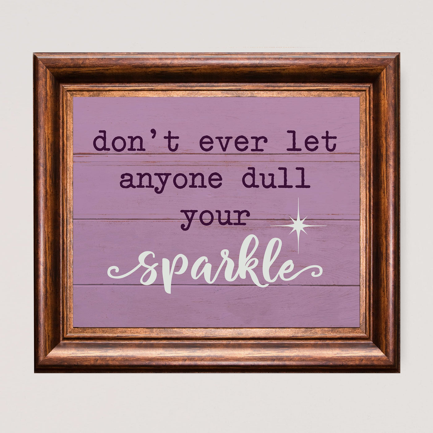 Don't Ever Let Anyone Dull Your Sparkle-Motivational Quotes Decor -10 x 8" Inspirational Wall Art Print-Ready to Frame. Modern Home-Play Room-Nursery Decor! Perfect for Teens & Girls Bedroom Decor!