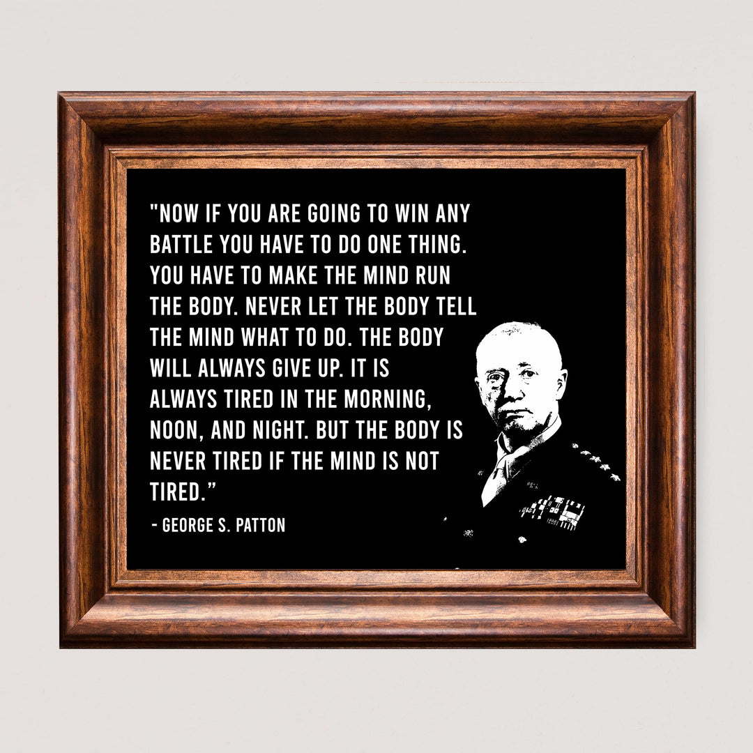George S. Patton Quotes Wall Art -"Make the Mind Run the Body"- 10 x 8" Typographic American General Portrait Print-Ready to Frame. Home-Office-Military Decor. Perfect Inspirational - Patriotic Gift!