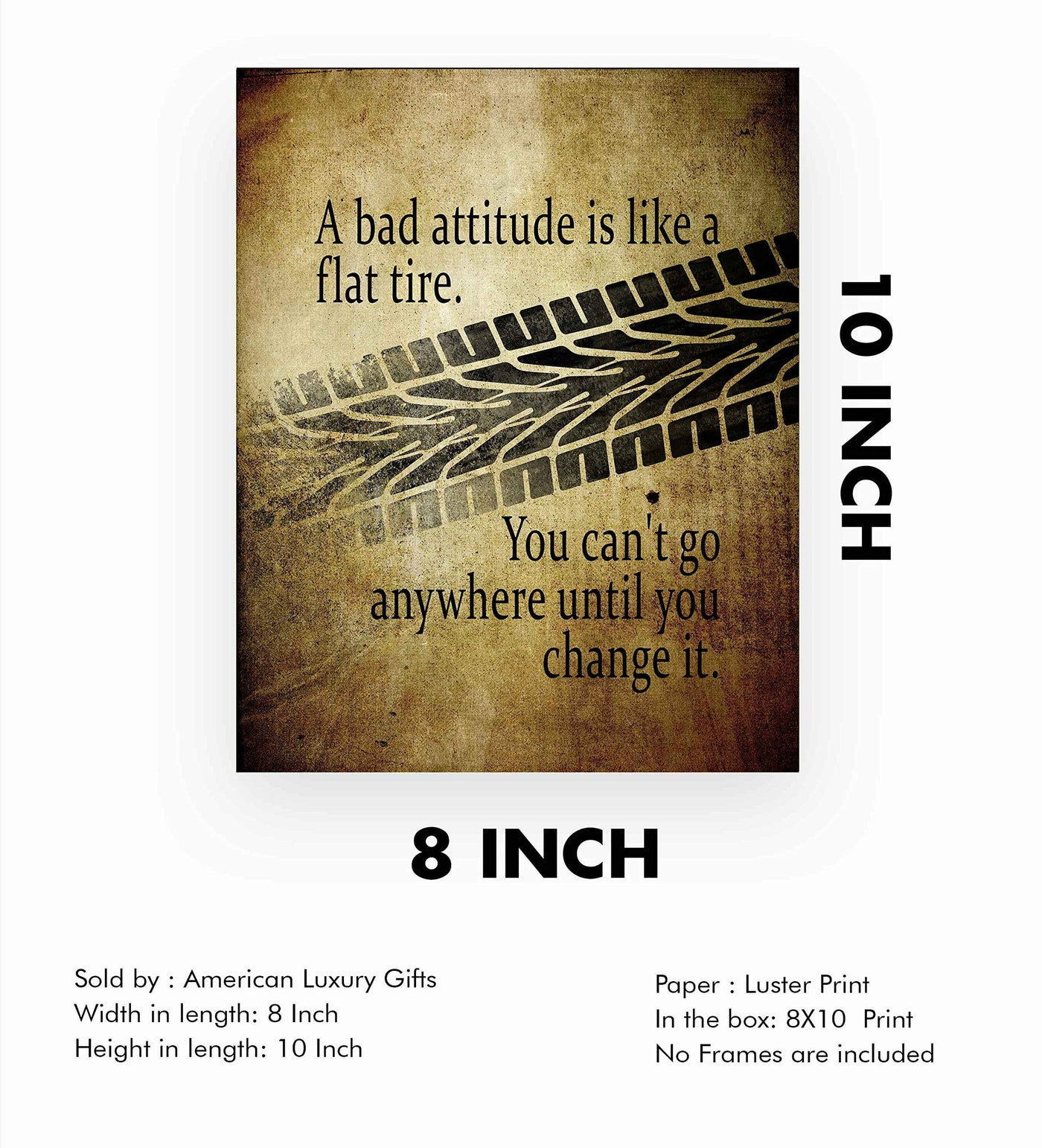 Bad Attitude Like A Flat Tire-Can't Go Until You Change It-Positive Quotes Wall Art-8 x 10" Distressed Motivational Poster Print-Ready to Frame. Ideal Home-Office-School Decor. Perfect Desk Sign!